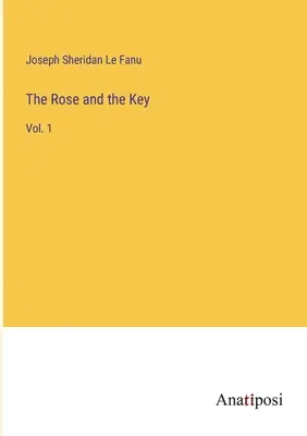 La Rose et la Clé : Vol. 1 - The Rose and the Key: Vol. 1