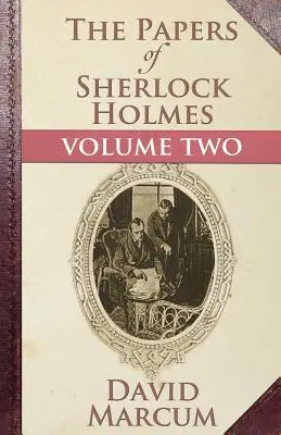 Les Papiers de Sherlock Holmes : Volume 2 - The Papers of Sherlock Holmes: Volume Two