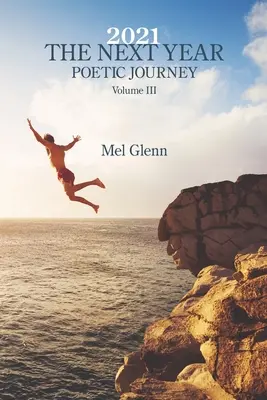 2021 : L'année prochaine : Poetic Journey Volume 3 - 2021: The Next Year: Poetic Journey Volume 3