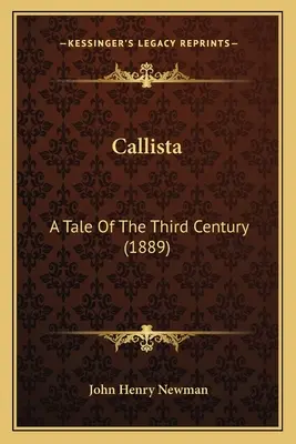 Callista : Un conte du troisième siècle (1889) - Callista: A Tale Of The Third Century (1889)