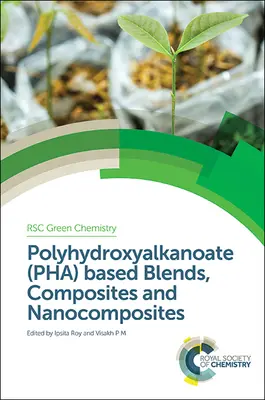 Mélanges, composites et nanocomposites à base de polyhydroxyalcanoate (Pha) - Polyhydroxyalkanoate (Pha) Based Blends, Composites and Nanocomposites