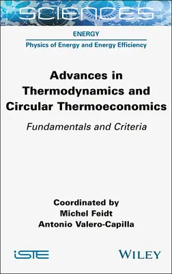 Progrès de la thermodynamique et de la thermoéconomie circulaire : Principes et critères - Advances in Thermodynamics and Circular Thermoeconomics: Fundamentals and Criteria