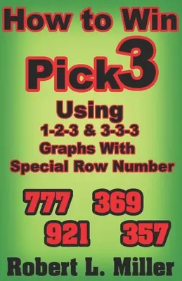 Comment gagner au Pick-3 en utilisant les graphiques 1-2-3 et 3-3-3 avec un numéro de ligne spécial - How To Win Pick-3 using 1-2-3 & 3-3-3 Graphs with Special Row number