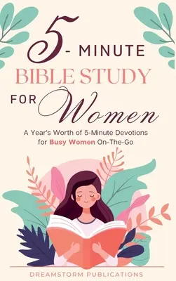 5 Minute Bible Study for Women : Une année de dévotions de 5 minutes pour les femmes occupées en déplacement. Les livres d'étude biblique pour les femmes, mariées ou célibataires, Mo - 5 Minute Bible Study for Women: A Year's Worth of 5 Minute Devotions for Busy Women On-The-Go. Bible Study Workbooks for Women, Married and Single, Mo