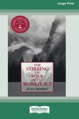 L'agitation de l'âme sur le lieu de travail [16 Pt Large Print Edition] - The Stirring of Soul in the Workplace [16 Pt Large Print Edition]