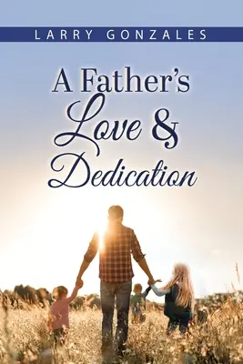 L'amour et le dévouement d'un père - A Father's Love & Dedication