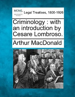 Criminologie : Avec une introduction de Cesare Lombroso. - Criminology: With an Introduction by Cesare Lombroso.