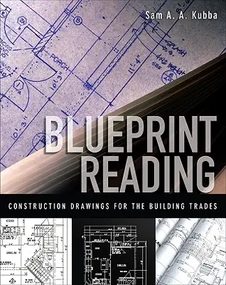Lecture de plans : Dessins de construction pour les métiers du bâtiment - Blueprint Reading: Construction Drawings for the Building Trades