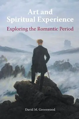 Art et expérience spirituelle : Exploration de la période romantique - Art and Spiritual Experience: Exploring the Romantic Period