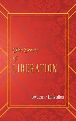 Le secret de la libération - The Secret of Liberation