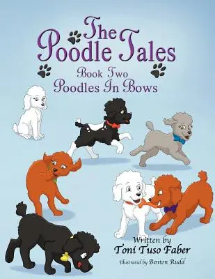 Les contes du caniche : Livre 2 : Les caniches à l'arc - The Poodle Tales: Book Two: Poodles In Bows