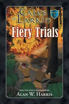 Les Contes de Larkin : Les épreuves du feu - Tales of Larkin: Fiery Trials