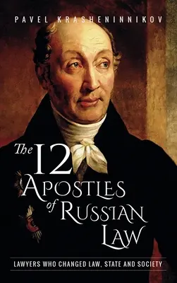 Les 12 apôtres du droit russe : Des juristes qui ont changé le droit, l'État et la société - The 12 Apostles of Russian Law: Lawyers who changed law, state and society