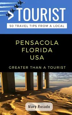 Plus qu'un touriste - Pensacola Florida USA : 50 conseils de voyage d'un local - Greater Than a Tourist-Pensacola Florida USA: 50 Travel Tips from a Local