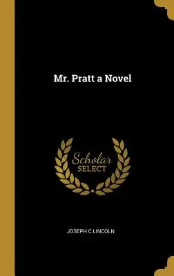 M. Pratt, un roman - Mr. Pratt a Novel