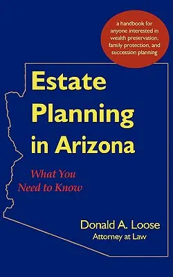 Planification successorale en Arizona : Ce qu'il faut savoir - Estate Planning in Arizona: What You Need to Know