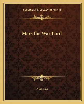 Mars, le seigneur de la guerre - Mars the War Lord