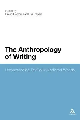 L'anthropologie de l'écriture : Comprendre les mondes textuellement médiatisés - The Anthropology of Writing: Understanding Textually Mediated Worlds