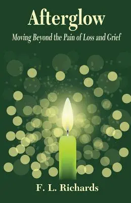 Lueur d'espoir : Dépasser la douleur de la perte et du deuil - Afterglow: Moving Beyond the Pain of Loss and Grief