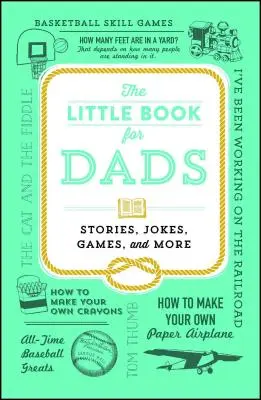 Le petit livre des papas : Histoires, blagues, jeux et plus encore - The Little Book for Dads: Stories, Jokes, Games, and More