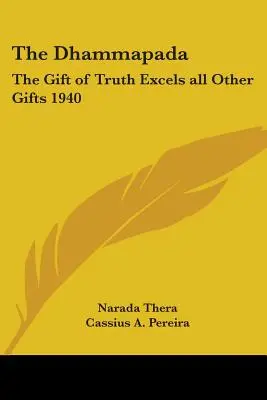 Le Dhammapada : le don de la vérité surpasse tous les autres dons 1940 - The Dhammapada: The Gift of Truth Excels all Other Gifts 1940