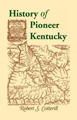 Histoire des pionniers du Kentucky - History of Pioneer Kentucky