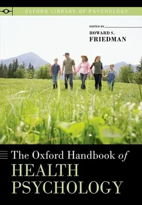Oxford Handbook of Health Psychology (en anglais) - Oxford Handbook of Health Psychology