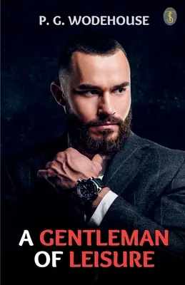 Un gentleman de loisir - A Gentleman Of Leisure