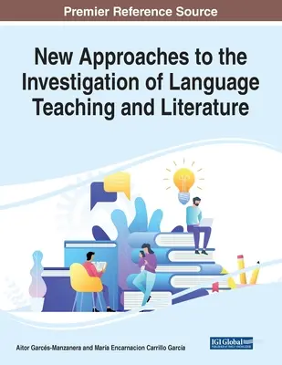 Nouvelles approches de l'étude de l'enseignement des langues et de la littérature - New Approaches to the Investigation of Language Teaching and Literature