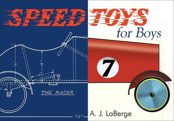 Les jouets rapides pour les garçons (et pour les filles aussi) - Speed Toys for Boys: (And for Girls, Too)_