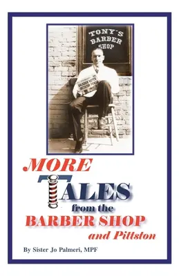 Plus d'histoires du salon de coiffure et de Pittston - More Tales from the Barber Shop and Pittston