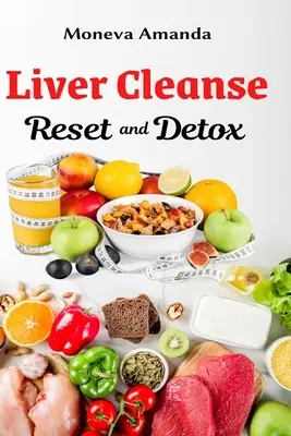 Nettoyage du foie et désintoxication - Liver Cleanse Reset and Detox