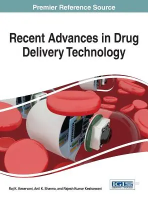 Progrès récents en matière de technologie d'administration de médicaments - Recent Advances in Drug Delivery Technology