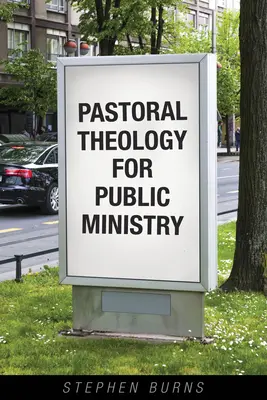 Théologie pastorale pour le ministère public - Pastoral Theology for Public Ministry