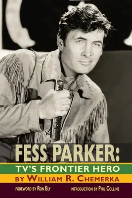 Fess Parker : Le héros de la frontière à la télévision - Fess Parker: TV's Frontier Hero