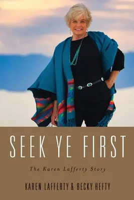 Cherchez d'abord : L'histoire de Karen Lafferty - Seek Ye First: The Karen Lafferty Story