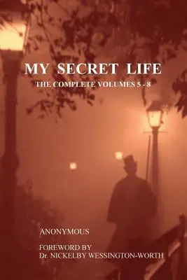 Ma vie secrète : L'intégrale des volumes 5 à 8 - My Secret Life: The Complete Volumes 5-8