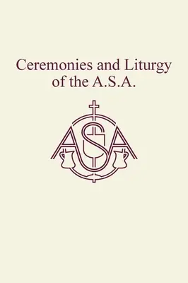 Cérémonies et liturgie de l'A.S.A. - Ceremonies and Liturgy of the A.S.A.