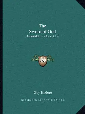 L'épée de Dieu : Jeanne d'Arc ou Jeanne d'Arc - The Sword of God: Jeanne d'Arc or Joan of Arc