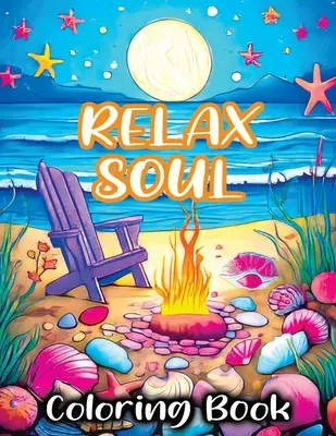 Relax Soul : livre de coloriage avec des images de paix et d'audace pour soulager le stress et se détendre. - Relax Soul: Coloring Book Featuring Mindful Bold Peace for Stress Relieving and Relaxing
