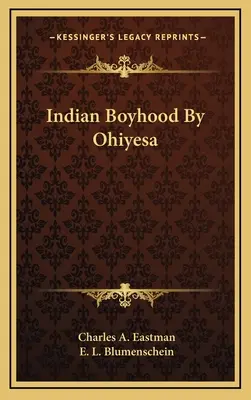 L'enfance indienne par Ohiyesa - Indian Boyhood By Ohiyesa