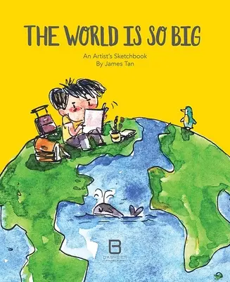 Le monde est si grand : un carnet de croquis d'artiste - The World Is So Big: An Artist's Sketchbook