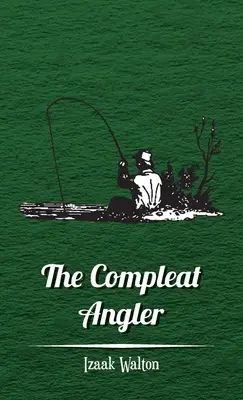 La pêche à la ligne complète - The Compleat Angler