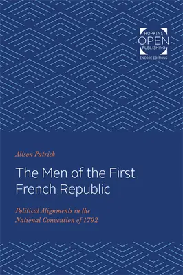 Les hommes de la première République française : Les alignements politiques à la Convention nationale de 1792 - The Men of the First French Republic: Political Alignments in the National Convention of 1792