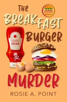 Le meurtre du hamburger du petit déjeuner : Un mystère de petite ville - The Breakfast Burger Murder: A small town cozy mystery