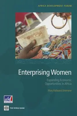Femmes entreprenantes : Développer les opportunités économiques en Afrique - Enterprising Women: Expanding Economic Opportunities in Africa