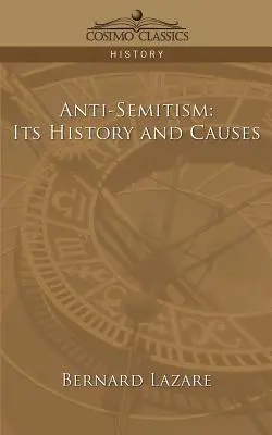 L'antisémitisme : Son histoire et ses causes - Anti-Semitism: Its History and Causes