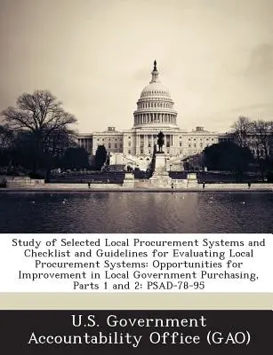 Étude de systèmes de marchés publics locaux sélectionnés et liste de contrôle et lignes directrices pour l'évaluation des systèmes de marchés publics locaux : Possibilités d'amélioration en Lo - Study of Selected Local Procurement Systems and Checklist and Guidelines for Evaluating Local Procurement Systems: Opportunities for Improvement in Lo