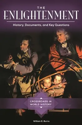 Les Lumières : Histoire, documents et questions clés - The Enlightenment: History, Documents, and Key Questions