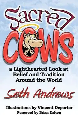 Les vaches sacrées : Un regard léger sur les croyances et les traditions à travers le monde - Sacred Cows: A Lighthearted Look at Belief and Tradition Around the World